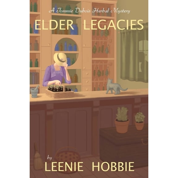 A Tommie DuBois Herbal Mystery Elder Legacies, Book 1, (Paperback)