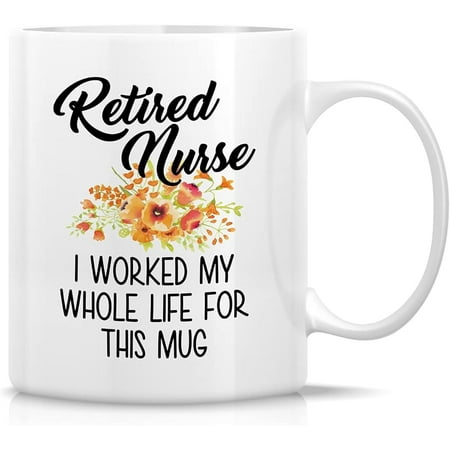 

Retired Nurse Worked My Whole Life For This Mug Ceramic Coffee Mugs - Funny Sarcasm Inspirational Thank You Retirement birthday gifts for RN him her friend coworker sis bro