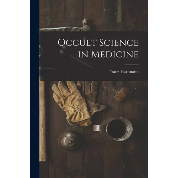Occult Science in Medicine, (Paperback)