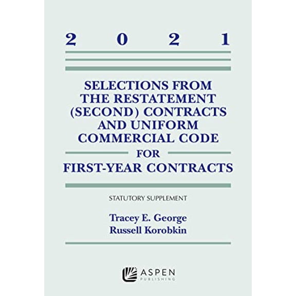 Pre-Owned Selections from the Restatement (Second) Contracts and Uniform Commercial Code for First-Year Contracts: 2021 Statutory Supplement