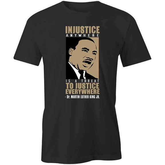 Injustice Anywhere T-Shirt | Inspirational Quote Black Tee Gift