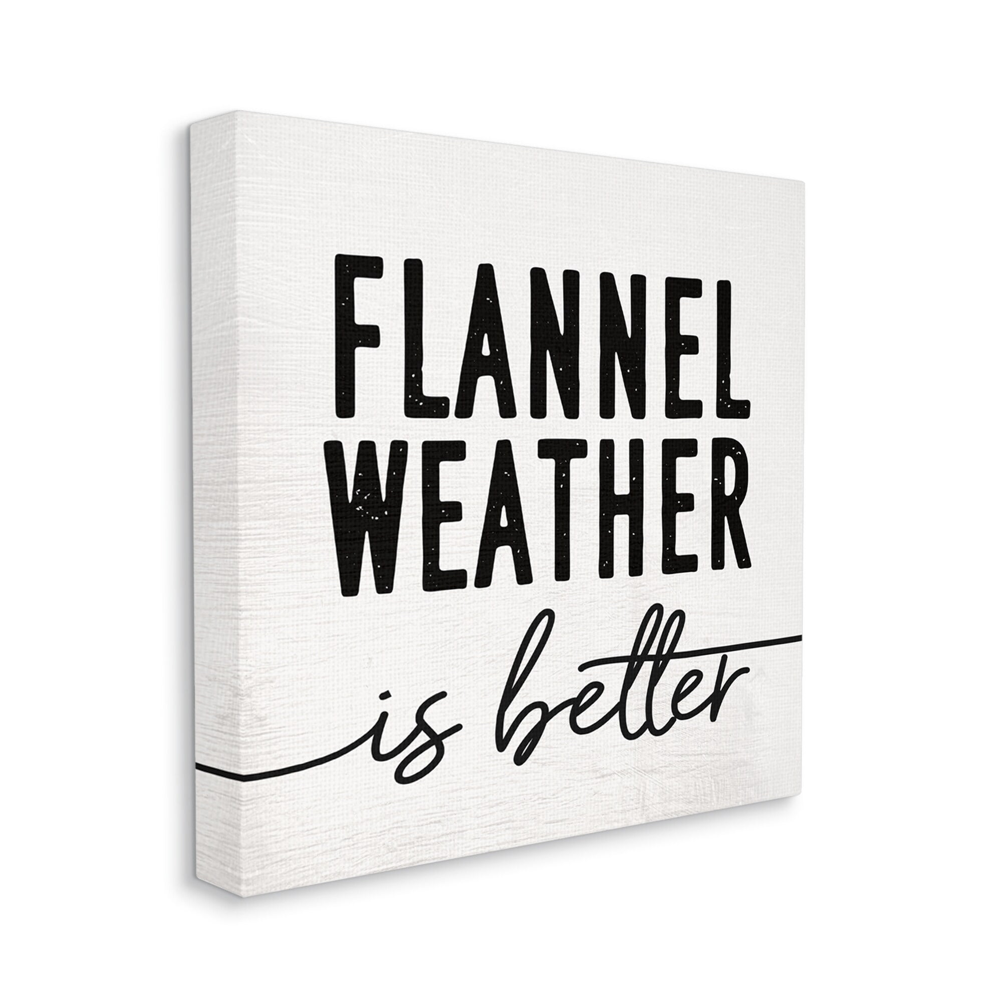 Stupell Industries Flannel Weather is Better Phrase Off-White Black, 17 x 17,Design by Daphne Polselli