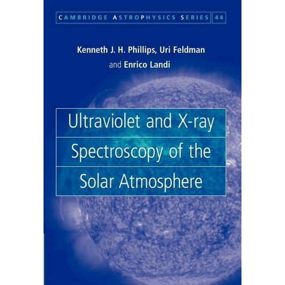 Cambridge Astrophysics Ultraviolet and X-Ray Spectroscopy of the Solar Atmosphere, Book 44, (Paperback)