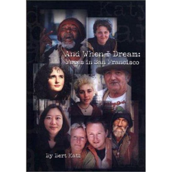 Pre-Owned And When I Dream: Faces in San Francisco (Paperback) 0966894049 9780966894042