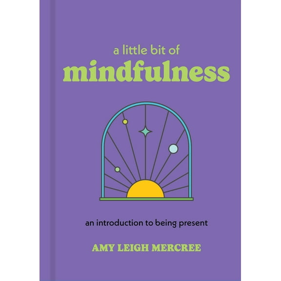 Little Bit A Little Bit of Mindfulness: An Introduction to Being Present, (Hardcover)