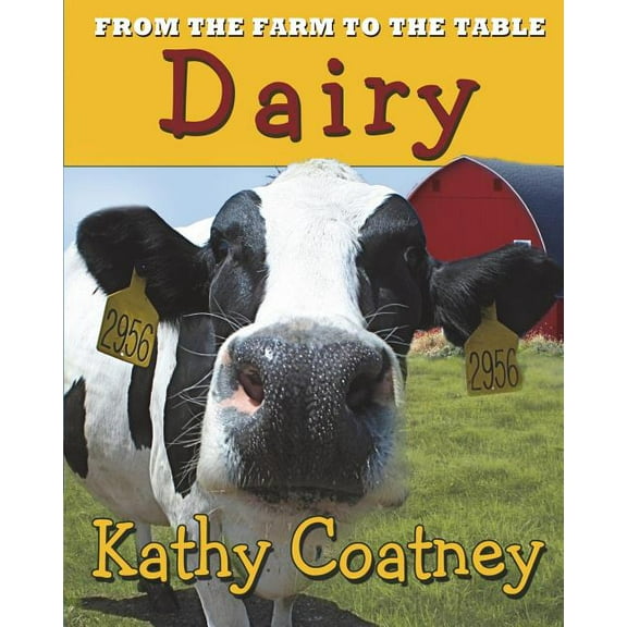 From the Farm to the Table From the Farm to the Table Dairy, Book 1, (Paperback)
