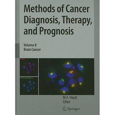 Methods Of Cancer Diagnosis Therapy And Prognosis Volume 8 Brain Cancer - 