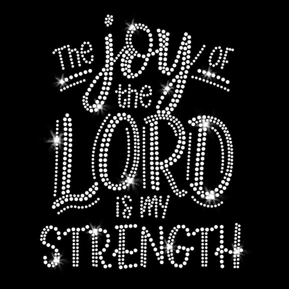 The Joy of the Lord is My Strength Iron-on Clear Rhinestone Transfers by JCS Rhinestones