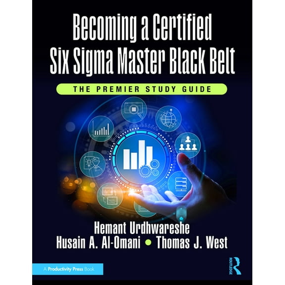 Becoming a Certified Six SIGMA Master Black Belt: The Premier Study Guide, (Paperback)