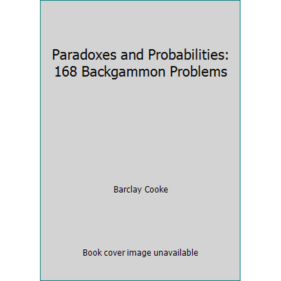 Pre-Owned Paradoxes and Probabilities: 168 Backgammon Problems (Hardcover) 0394501268 9780394501260