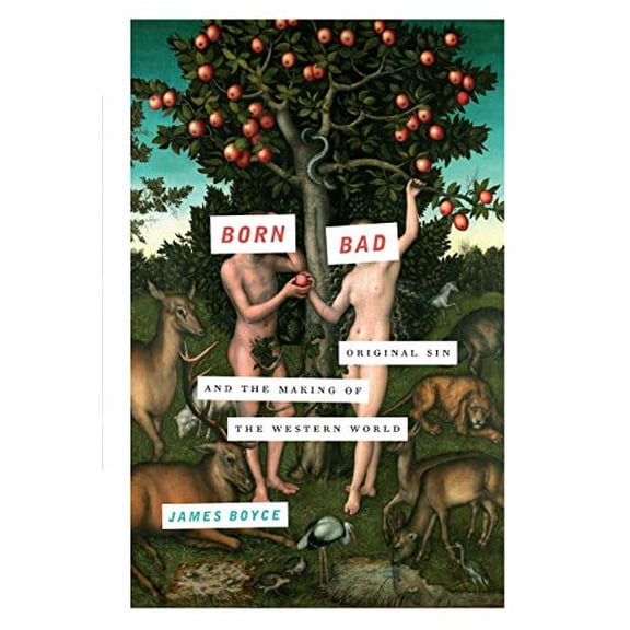Pre-Owned Born Bad: Original Sin and the Making of the Western World Paperback