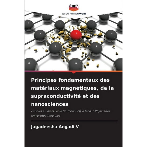 Principes fondamentaux des matériaux magnétiques, de la supraconductivité et des nanosciences, (Paperback)