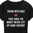thumbnail image 3 of Instant Message - Paid With Cash So It’s Free - Women's Short Sleeve T-Shirt, 3 of 6