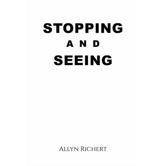 Stopping and Seeing (Paperback)