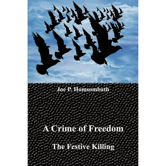 Crime Of Freedom : The Festive Killing