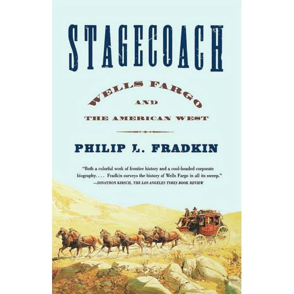 Stagecoach: Wells Fargo and the American West, (Paperback)