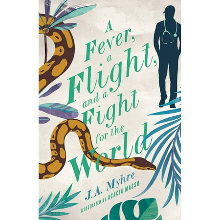 A Fever, a Flight, and a Fight for the World : The Rwendigo Tales Book (Best Way To Fight A Fever)