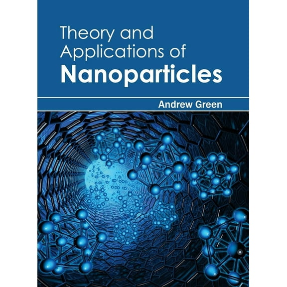 Theory and Applications of Nanoparticles, (Hardcover)