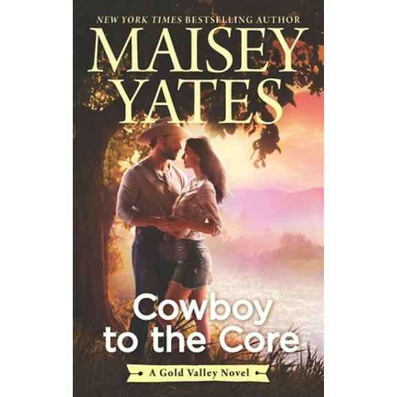 Pre-Owned Cowboy to the Core (Paperback 9781335504975) by Maisey Yates