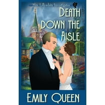 Mrs. Lillywhite Investigates Mysteries Death Down the Aisle: A 1920's Murder Mystery, Book 7, (Paperback)