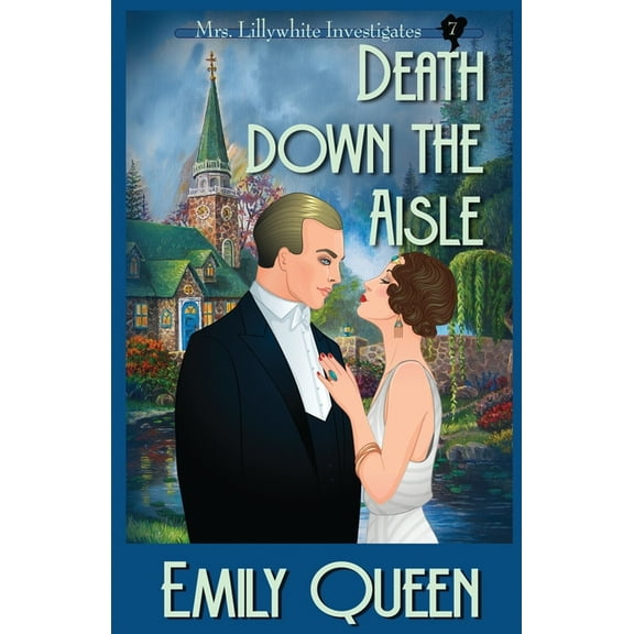 Mrs. Lillywhite Investigates Mysteries Death Down the Aisle: A 1920's Murder Mystery, Book 7, (Paperback)