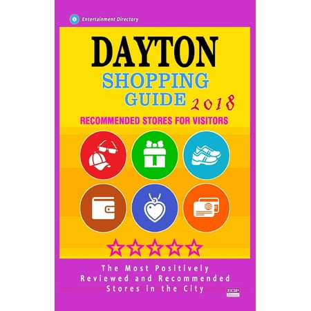 Dayton Shopping Guide 2018 : Best Rated Stores in Dayton, Ohio - Stores Recommended for Visitors, (Shopping Guide
