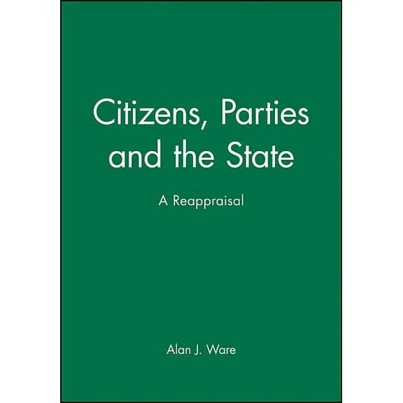 Citizens, Parties and the State: A Reappraisal, (Hardcover)