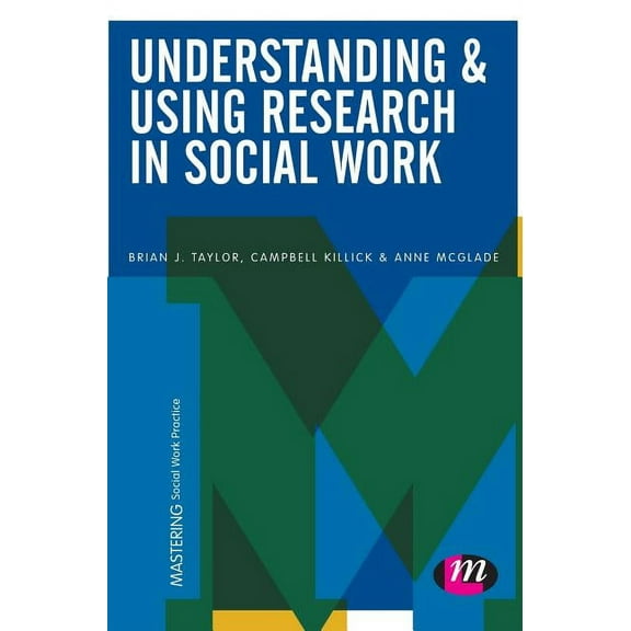 Mastering Social Work Practice Understanding and Using Research in Social Work, (Hardcover)