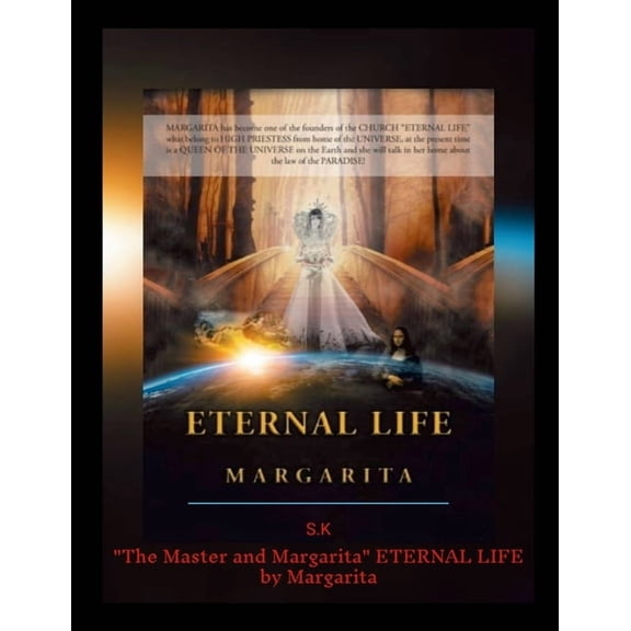 "ETERNAL LIFE" by Margarita / 'The Master and Margarita" / WICCAN HOUSE / Church / ETERNAL LIFE / The UNIVERSE is classi, (Paperback)