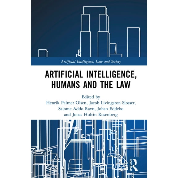 Artificial Intelligence, Law and Society Artificial Intelligence, Humans and the Law, (Hardcover)