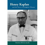 Henry Kaplan and the Story of Hodgkin's Disease (Hardcover)