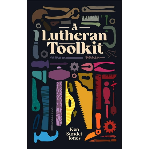 A Lutheran Toolkit (Paperback)