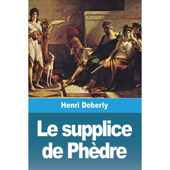 Le supplice de Phèdre, (Paperback)