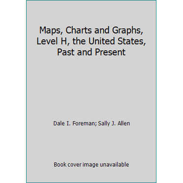 Pre-Owned Maps, Charts and Graphs, Level H, the United States, Past and Present (Paperback) 0813621399 9780813621395