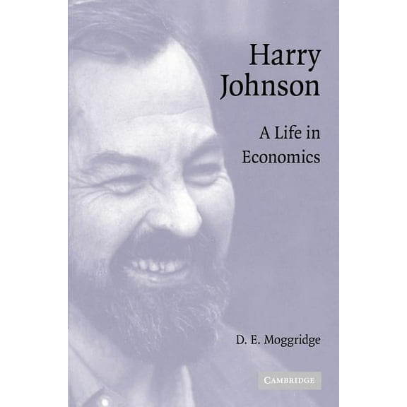 Historical Perspectives on Modern Econom Harry Johnson: A Life in Economics, (Paperback)