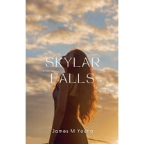 Skylar Falls, (Paperback)