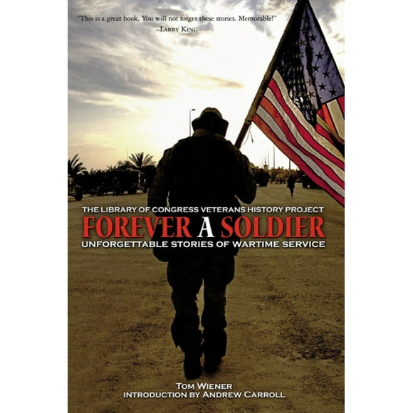 Forever a Soldier: Unforgettable Stories of Wartime Service