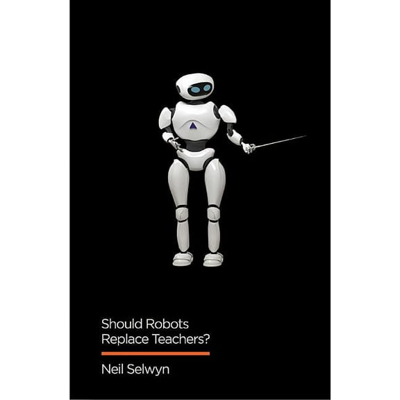 Digital Futures: Should Robots Replace Teachers?: AI and the Future of Education (Paperback)