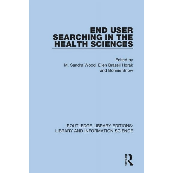 Routledge Library Editions: Library and End User Searching in the Health Sciences, (Paperback)