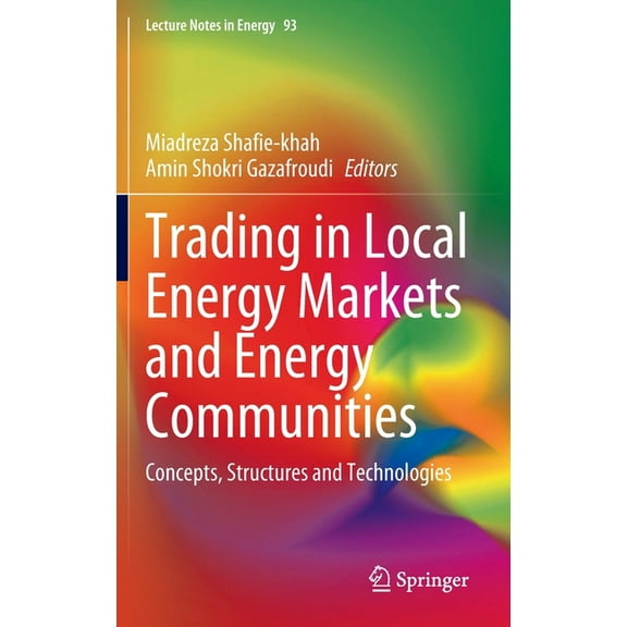 Lecture Notes in Energy Trading in Local Energy Markets and Energy Communities: Concepts, Structures and Technologies, Book 93, (Hardcover)