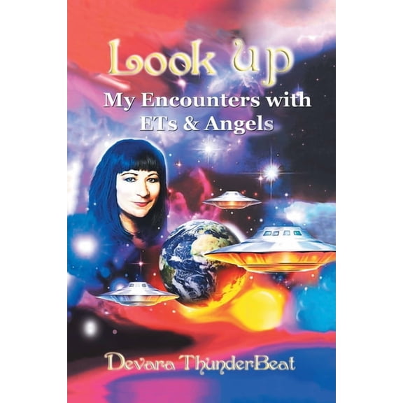 Look Up: My Encounters with Ets & Angels, (Paperback)