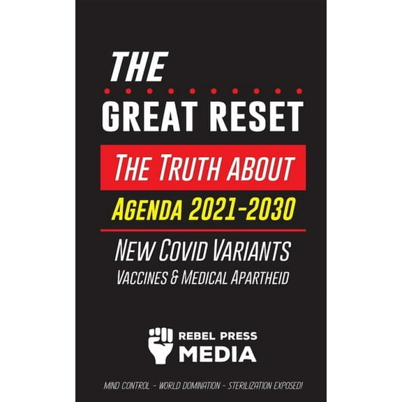 Anonymous Truth Leaks The Great Reset!: The Truth about Agenda 2021-2030, New Covid Variants, Vaccines & Medical Apartheid - Mind Control , (Paperback)