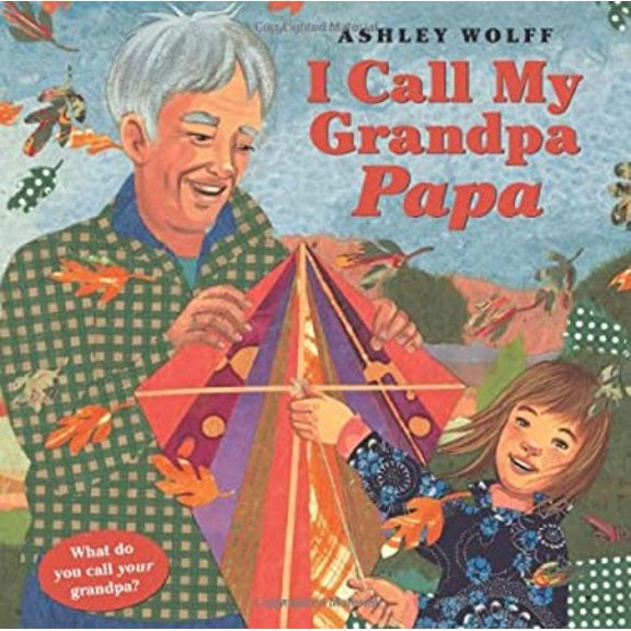Pre-Owned I Call My Grandpa Papa (Hardcover) by Ashley Wolff