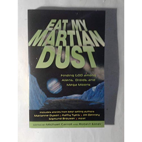 Pre-Owned Eat My Martian Dust: Finding God Among Aliens, Droids, And Mega Moons, 9780801045288, 0801045282, Paperback,