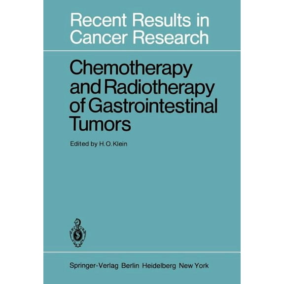 Recent Results in Cancer Research Chemotherapy and Radiotherapy of Gastrointestinal Tumors, Book 79, (Paperback)