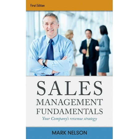 Sales Management Fundamentals: Your Company's Revenue Strategy -