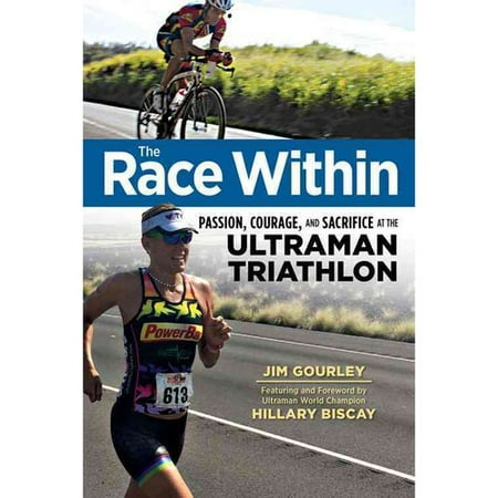 The Race Within: Passion, Courage, and Sacrifice at the Ultraman Triathlon