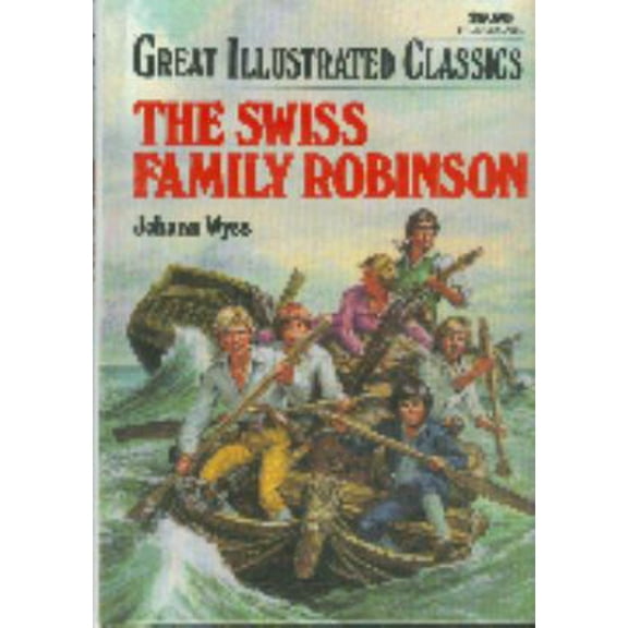 Pre-Owned The Swiss Family Robinson (Great Illustrated Classics) (Unknown) 0866119620 9780866119627