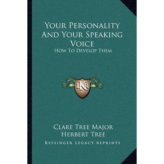 Your Personality And Your Speaking Voice: How To Develop Them (Paperback)