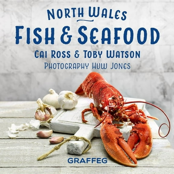 North Wales: Fish and Seafood, (Hardcover)